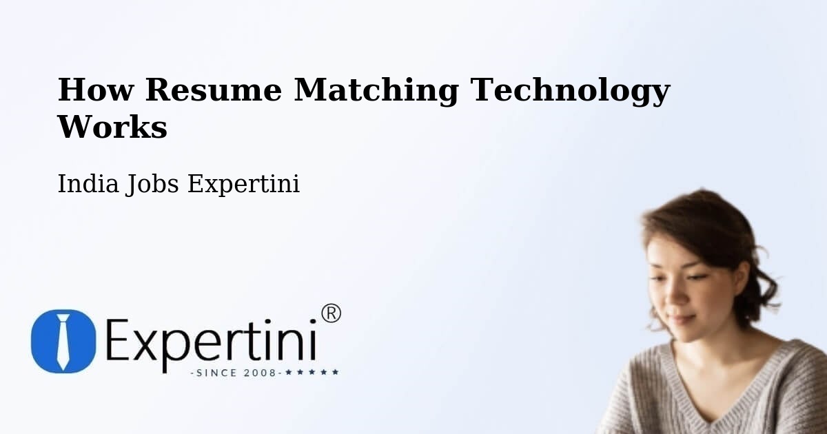 How Resume Matching Technology Works - India Jobs Expertini
