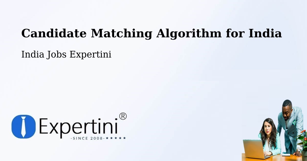 Candidate Matching Algorithm Overview – Gurgaon - India Jobs Expertini